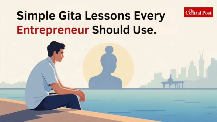 The Startup Kurukshetra, A Case Study on Bhagavad Gita Lessons for Entrepreneurs