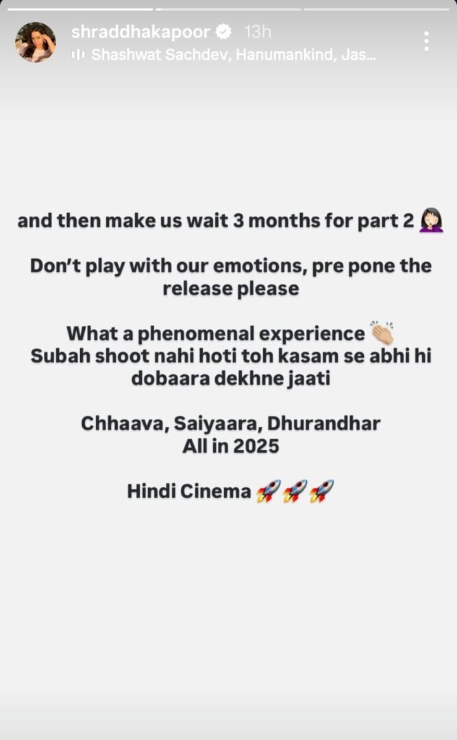 Shraddha Kapoor Can’t Get Enough of Dhurandhar, Urges Aditya Dhar to Release Part 2 Early